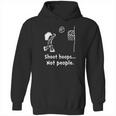 Shoot Hoops Not People Creative Hoodie