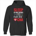 Sleep Is For Sissies I Am A Night Shift Cna Funny Saying Hoodie