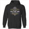 Because I Sm The Dm That Is Why Rpg Game Master Funny Hoodie