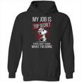 Snoopy My Job Is Top Secret Even I Dont Shirt Hoodie