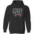 Social Distancing Gift Please Stay 6 Feet Away Hoodie