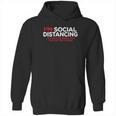 Social Distancing If You Can Read This Youre Too Close Hoodie