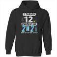 Social Distancing I Turned 12 In 2021 None Of You Are Invited Hoodie