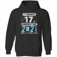 Social Distancing I Turned 17 In 2021 None Of You Are Invited Hoodie