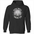 Soil Will Save Us Hoodie