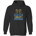 Super Best Friends Hoodie