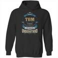 Tom Its A Tom Thing Hoodie