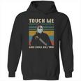 Touch Me And I Kill You Social Distancing Hoodie