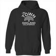 The Town Oakland California Hoodie