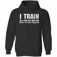 I Train So I Can Out Run You During A Zombie Apocalypse Hoodie