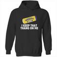 Twisted Tea I Keep That Thang On Me Hoodie