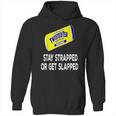 Twisted Tea Stay Strapped Or Get Slapped Funny Hoodie