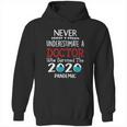 Never Underestimate Who Survived The Pandemic Doctor Hoodie