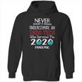 Never Underestimate Who Survived The Pandemic Endo Tech Hoodie