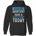 Vasectomies Prevent Abortions - Keep Abortion Safe And Legal Hoodie