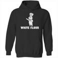 White Flour White Power Spoof T-Shirt Hoodie