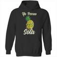 Yo Perreo Sola Funny Reggaeton Pineapple Perreando Hoodie