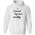 Frida Kahlo Paint My Own Reality Hoodie