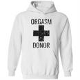 Funny Distressed Orgasm Donor Humour Orgasim Donor Hoodie