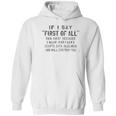 Funny Print Saying If I Say First Of All Run Away Because Something Hoodie