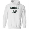 Funny Soft Sober Af Hoodie