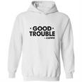 Good Trouble John Lewis Hoodie