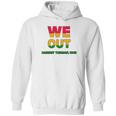 We Are Out By Harriet Tubman Hoodie