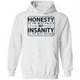 Honesty Is Best Policy - Insanity Best Defense Hoodie