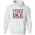 I Like Ike Hoodie