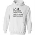 I Am Invincible Unbreakable Unstoppable Unshakable Hoodie