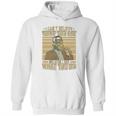 James Baldwin I Can’T Believe What You Say Because I See What You Do Hoodie