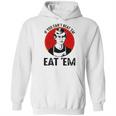 Jeffery Dahmer If You Can’T Beat ’Em Eat ’Em Hoodie