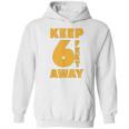 Keep 6 Feet Away Ft Social Distancing Antisocial Hoodie