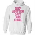 Keep Abortion Safe And Legal Unisex Sweat Tanktop T- Hoodie