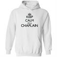 Keep Calm I Am A Chaplain Hoodie