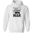 Make Mud Not War - Jeep Xj Hoodie