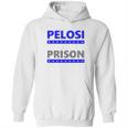 Nancy Pelosi For Prison Hoodie