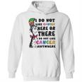 I Do Not Like Cancer Zodiac Here Or There Anywhere Dr Seuss Hoodie