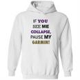 Pause My Garmin Tshirts Hoodie