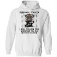 Personal Stalker I Will Follow You Pug Lover Gift Hoodie