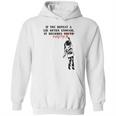 If You Repeat A Lie Often Enough It Becomes Politics Hoodie