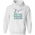 On The Road Again Traveling Road Warrior Hoodie