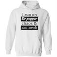 I Run On Dr Pepper Chaos And Cuss Words Hoodie