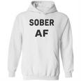 Sobriety Sober Af Hoodie