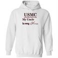 Usmc My Uncle Is Hero Hoodie