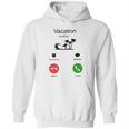 Vacation Is Calling Funny New Trend Hoodie