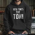 10Th Times The Tom Going To Championship 10 Believe Goat Hoodie Gifts for Her