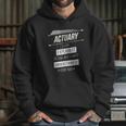 Actuaries Gift Funny Design With Actuary Quote Hoodie Gifts for Her