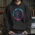 Aint No Laws When Youre Drinking Claws Hoodie Gifts for Her