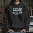 Anchorman You Are A Smelly Pirate Hooker Hoodie Gifts for Her